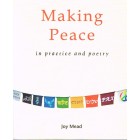 Making Peace  In Practice And Poetry by Joy Mead